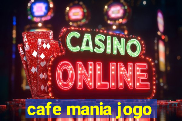 cafe mania jogo